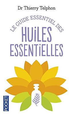 Le guide essentiel des huiles essentielles