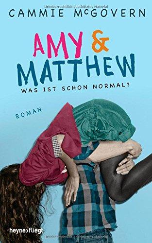 Amy & Matthew - Was ist schon normal?: Roman