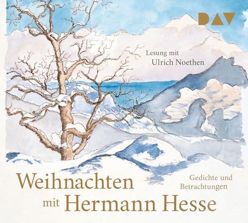 Weihnachten mit Hermann Hesse. Gedichte und Betrachtungen: Lesung mit Ulrich Noethen (1 CD)