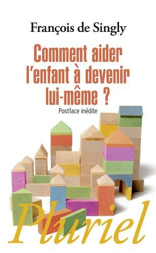 Comment aider l'enfant à devenir lui-même ?