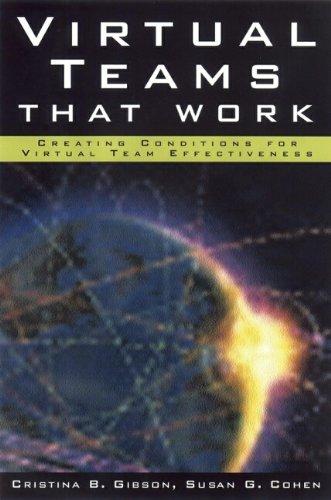 Virtual Teams That Work: Creating Conditions for Virtual Team Effectiveness (Jossey-Bass Business & Management)