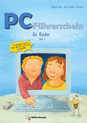 PC-Führerschein für Kinder, Schülerheft 1: Für Windows 7 und 10, Office 2007 / 2010 / 2013 / 2016, OpenOffice