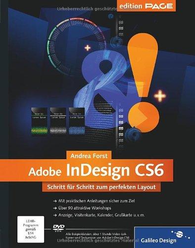 Adobe InDesign CS6: Schritt für Schritt zum perfekten Layout (Galileo Design)