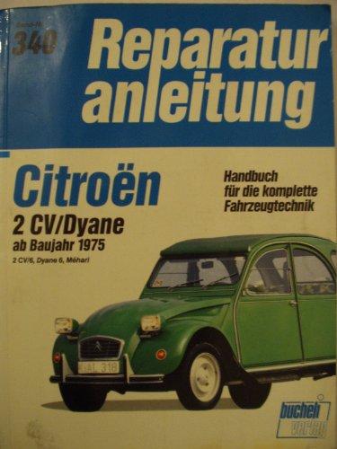 Reparaturanleitung Citroen 2 CV / Dyane ab Herbst 1975. 2 CV/6, Dyane 6, Mehari