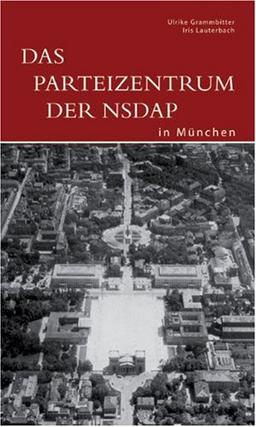 Das Parteizentrum der NSDAP in München