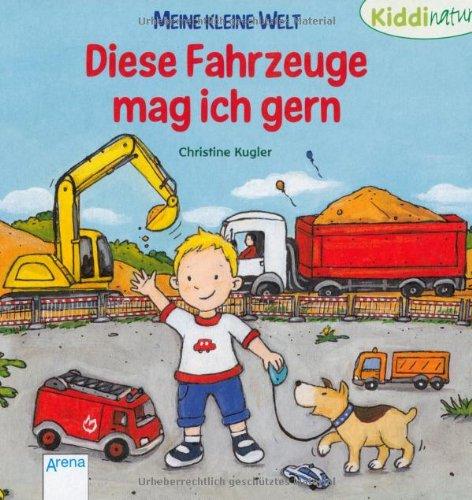 Meine kleine Welt. Diese Fahrzeuge mag ich gern: Kiddinatur