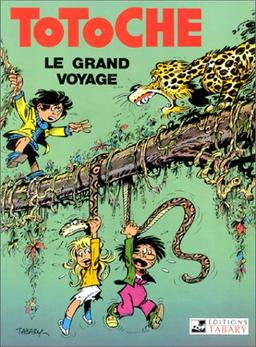 Les grandes aventures de Totoche. Vol. 1. Le grand voyage