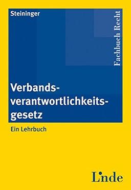 Verbandsverantwortlichkeitsgesetz: Ein Lehrbuch (Linde Lehrbuch)