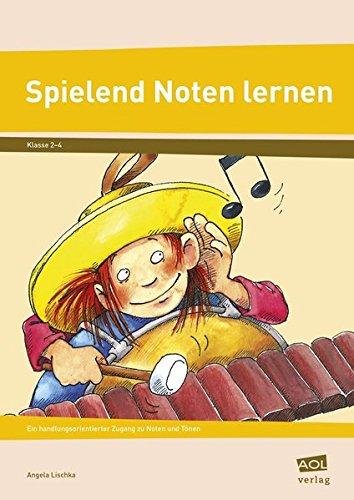 Spielend Noten lernen: Ein handlungsorientierter Zugang zu Noten und Tönen (2. bis 4. Klasse)