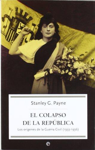 El colapso de la República : los orígenes de la guerra civil (1933-1936) (Bolsillo (la Esfera))