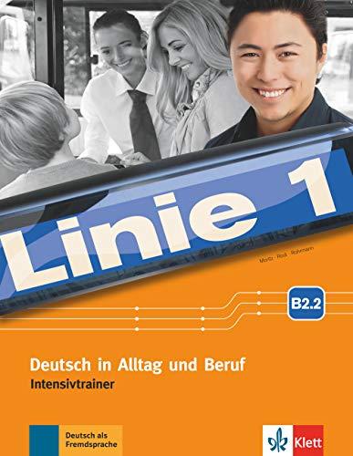 Linie 1 B2.2: Deutsch in Alltag und Beruf. Intensivtrainer Teil 2