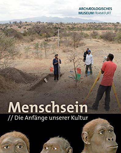 Menschsein: Die Anfänge unserer Kultur