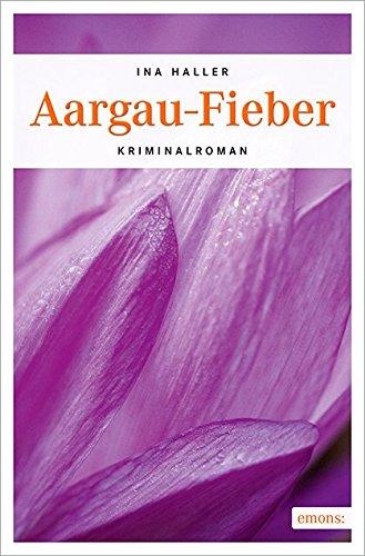 Aargau-Fieber: Kriminalroman (Kantonspolizei Aargau)