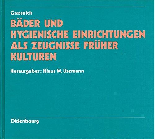 Bäder und hygienische Einrichtungen als Zeugnisse früherer Kulturen