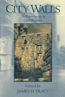 City Walls: The Urban Enceinte in Global Perspective (Studies in Comparative Early Modern History)