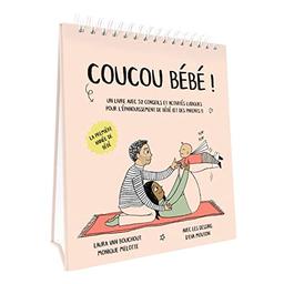 Coucou bébé !. Un livre avec 52 conseils pour l'épanouissement de bébé et des parents ! : la première année de bébé