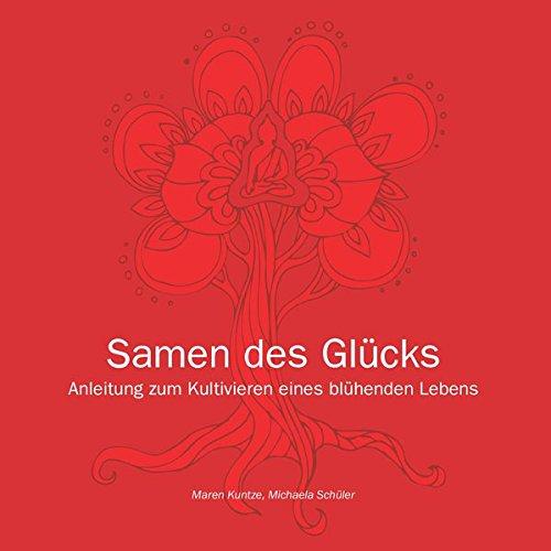 Samen des Glücks: Anleitung zum Kultivieren eines blühenden Lebens