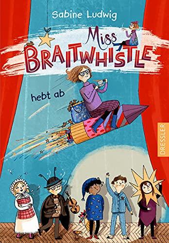 Miss Braitwhistle 3. Miss Braitwhistle hebt ab