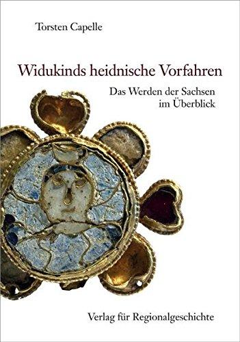 Widukinds heidnische Vorfahren: Das Werden der Sachsen im Überblick