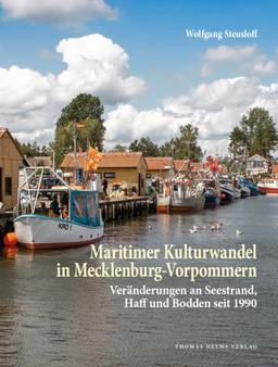 Maritimer Kulturwandel in Mecklenburg-Vorpommern: Veränderungen an Seestrand, Haff und Bodden seit 1990