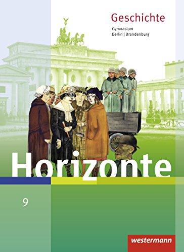 Horizonte - Geschichte für Berlin und Brandenburg - Ausgabe 2016: Schülerband 9