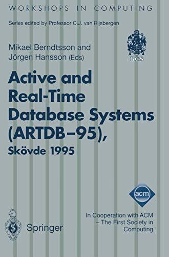 Active and Real-Time Database Systems (ARTDB-95): Proceedings of the First International Workshop on Active and Real-Time Database Systems, Skövde, Sweden, 9-11 June 1995 (Workshops in Computing)