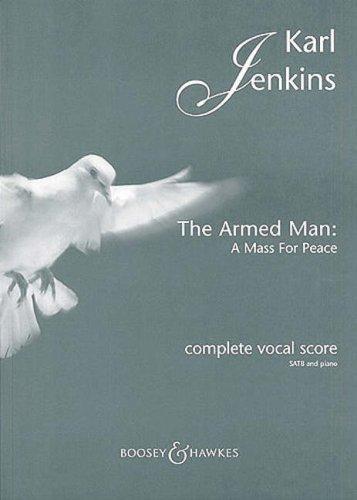 The Armed Man: A Mass for Peace: complete vocal score. gemischter Chor (SATB) und Orchester. Klavierauszug.: Complete Vocal Score with Piano