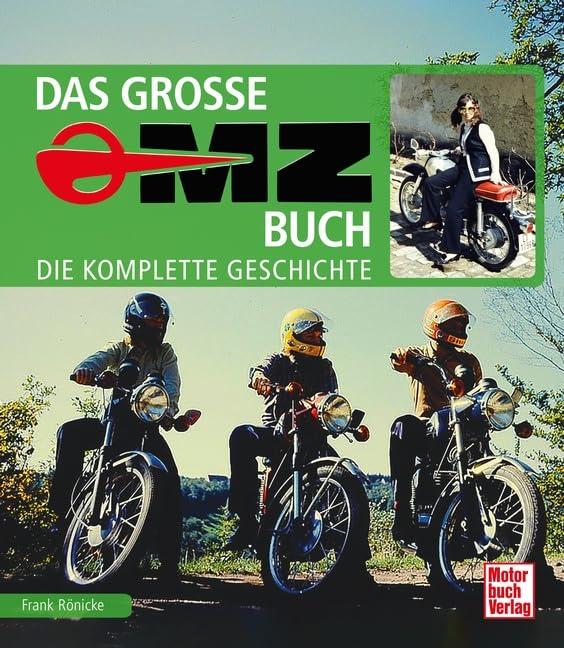 Das große MZ-Buch: Die komplette Geschichte