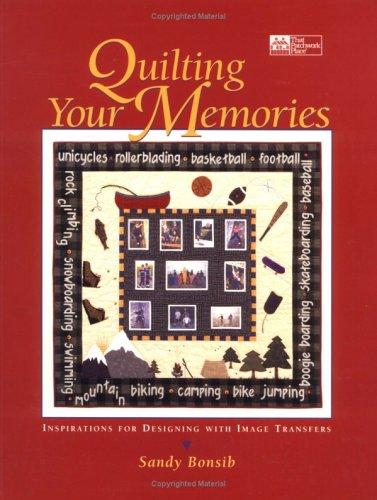 Quilting Your Memories: Inspirations for Designing with Image Transfers