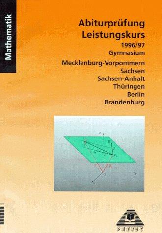 Mathematik Abiturprüfung Leistungskurs, Gymnasium Mecklenburg-Vorpommern, Sachsen, Sachsen-Anhalt, Thüringen, Berlin, Br, 1996/97