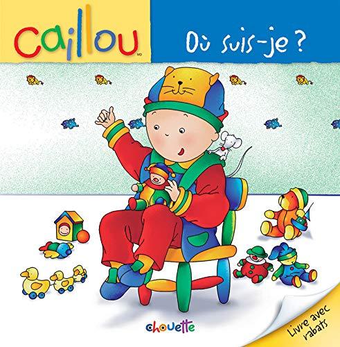 Caillou Où suis-je ? (Livre avec rabats)