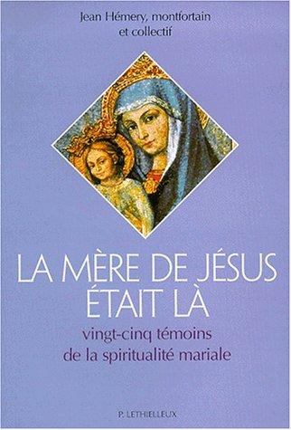 La mère de Jésus était là