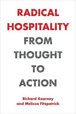 Radical Hospitality: From Thought to Action (Perspectives in Continental Philosophy)