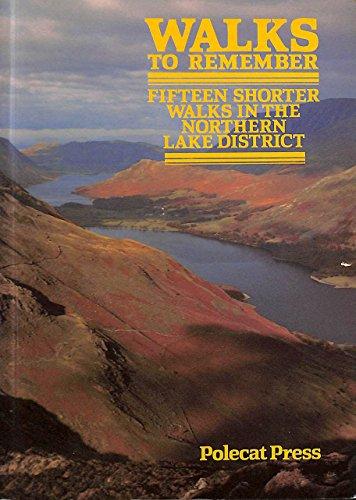 Walks to Remember: Fifteen Shorter Walks in the Northern Lake District