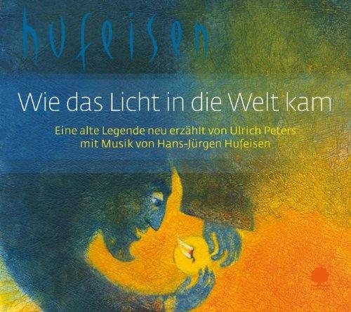 Wie das Licht in die Welt kam: Eine alte Legende neu erzählt/Hörbuch