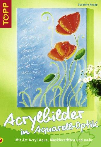 Acrylbilder in Aquarell-Optik: Mit Art Acryl Aqua, Maskierstift und mehr