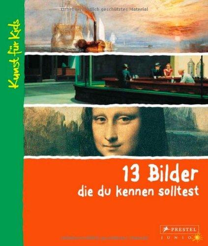 13 Bilder, die du kennen solltest: Kunst für Kids