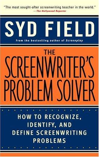 The Screenwriter's Problem Solver: How to Recognize, Identify, and Define Screenwriting Problems (Dell Trade Paperback)