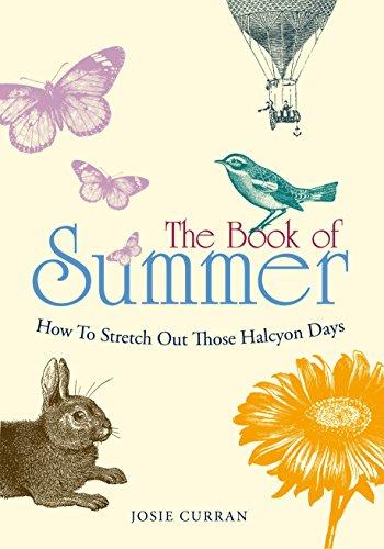 The Book of Summer: How to Stretch Out Those Halcyon Days