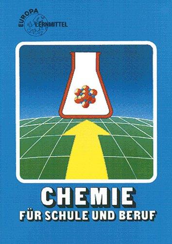 Chemie für Schule und Beruf: Ein Lehr- und Lernbuch