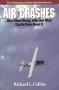 Air Crashes: What Went Wrong, Why, and What Can Be Done about It (Thomasson-Grant Aviation Library)