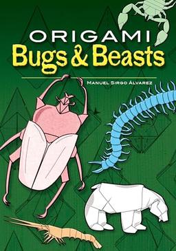 Origami Bugs & Beasts (Dover Crafts: Origami & Papercrafts)