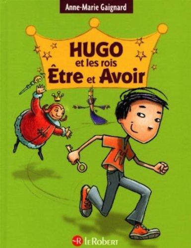 Hugo et les rois. Etre et avoir