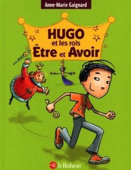 Hugo et les rois. Etre et avoir