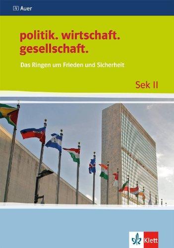 politik. wirtschaft. gesellschaft. Das Ringen um Frieden und Sicherheit