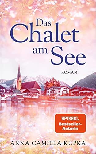 Das Chalet am See: Roman (Band 1)