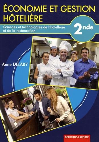 Economie et gestion hôtelière, 2de : sciences et technologies de l'hôtellerie et de la restauration