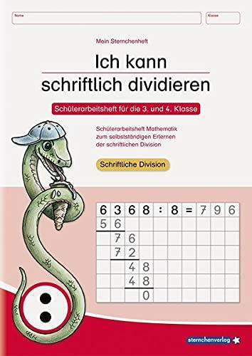 Ich kann schriftlich dividieren: Schülerarbeitsheft für die 3. und 4. Klasse - Mein Sternchenheft