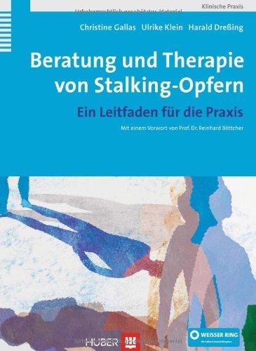 Beratung und Therapie von Stalking-Opfern. Ein Leitfaden für die Praxis