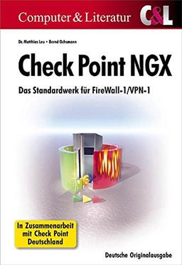 Check Point NGX: Das Standardwerk für FireWall-1/VPN-1